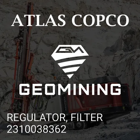 2310038362 РЕГУЛЯТОР, ФИЛЬТР Atlas Copco / Epiroc