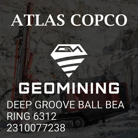 2310077238 ГЛУБОКИЙ ШАРИКОВЫЙ ПОДШИПНИК 6312 Atlas Copco / Epiroc