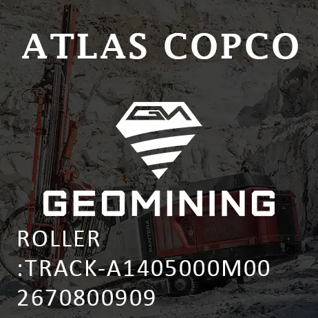 2670800909 РОЛИК: ПУТЕВОДИТЕЛЬ-A1405000M00 Atlas Copco / Epiroc